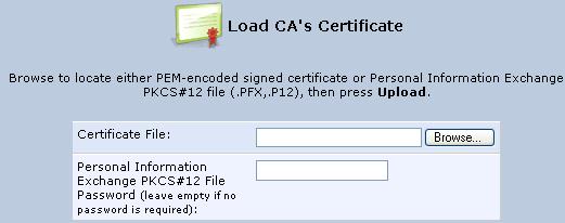User's Manual b. Click Upload Certificate; the Load CA s Certificate screen appears. Figure 14-9: Load CA's Certificate Page c.