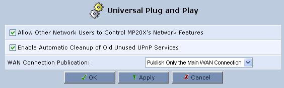 User's Manual 14.23 Universal Plug and Play To configure UPnP: In the 'Advanced' screen, click the Universal Plug and Play icon; the 'Universal Plug and Play' screen appears.