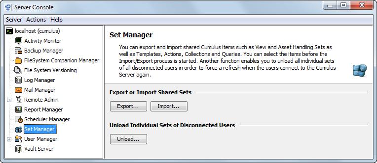 SERVER CONSOLE SET MANAGER 97 Set Manager The Set Manager enables you to export and import shared Cumulus items such as View and Asset Handling Sets as well as Templates, Actions, Collections and