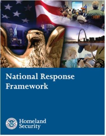 National Response Framework Guides how the Nation conducts all-hazards response Documents the key response principles, roles, and structures that