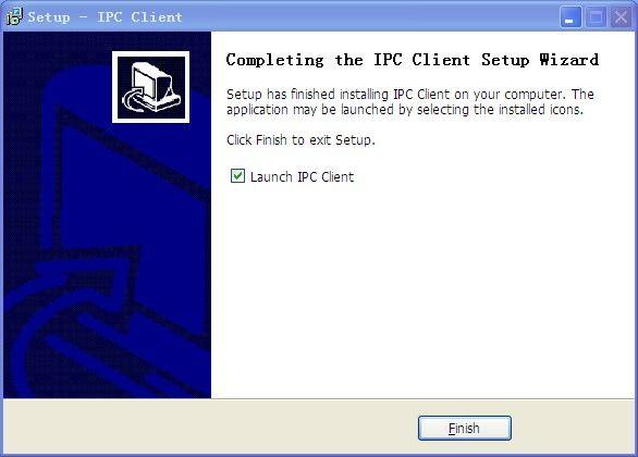Click the Finish button to complete installation of the client. Note: Upon installation, the computer runs the client immediately. 3.4 Browsing via NVR Refer to the NVR User Manual. 4.