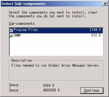 6 Select [Global Array Manager Server] and click [Change]. The [Select Sub-components] window appears. Make sure [Program Files] and [SNMP] are checked.