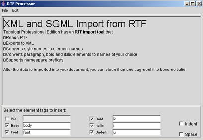 for bold, italic and underline Indent XML Collapse spaces Select Import from RTF from the Import menu in the Markup menu.
