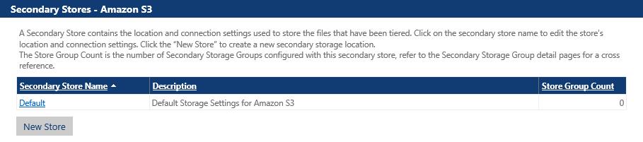 Secondary Storage Amazon S3 Adding/Editing a AmazonS3 Secondary Store 1. Under Secondary Storage in the left-hand main menu, click Secondary Storage > Storage Platforms > AmazonS3 Storage. 2.