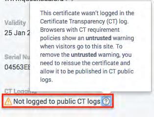12.4.3 How to See If a Certificate Was Logged to CT Logs Use these instructions to find out if a certificate has been logged to public CT logs.