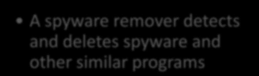 Utility Programs Spyware is a program placed on a computer without the user s knowledge
