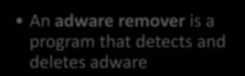 spyware and other similar programs Adware displays an online advertisement in a banner