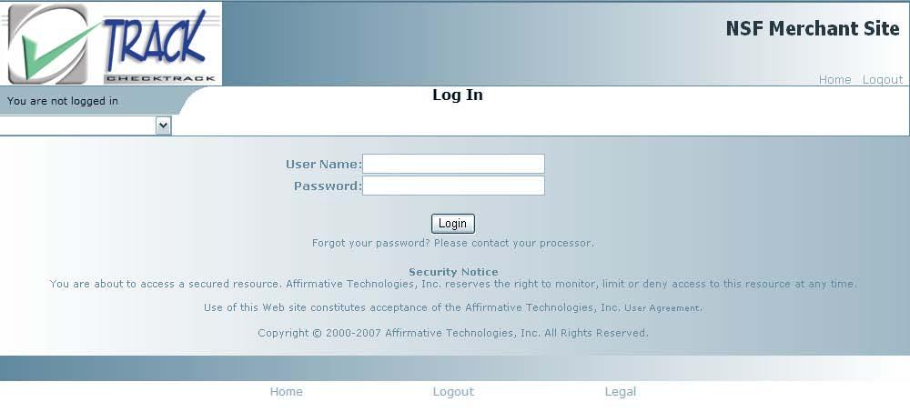 The Login Page The login page is used to log into the NSF Merchant Site. The URL and the login information will be provided by your Merchant Processor.