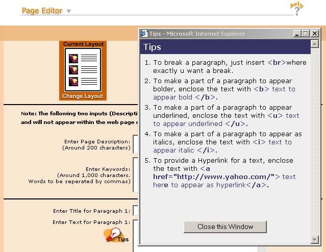 You have the option of typing directly in the text box for each paragraph title and text or include HTML code for special formatting.