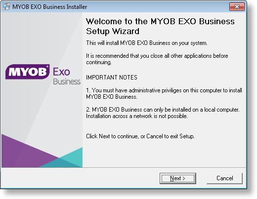 Installation Installing MYOB EXO Business Note: Before you install this release, we recommend you take the precaution of backing up your data.