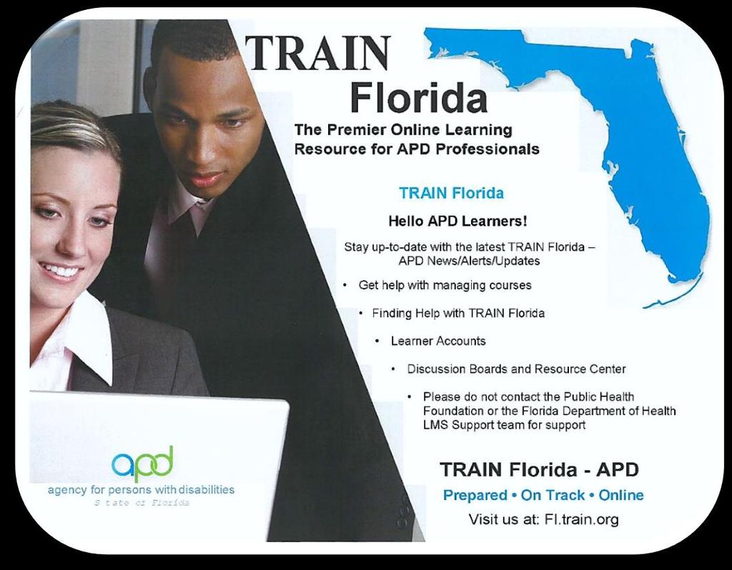 TRAIN Florida APD How to Create your TRAIN Florida APD Learner Account: 1 P a g e The Agency
