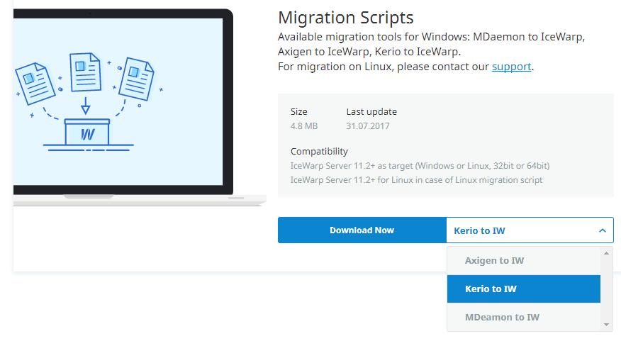 Kerio Migration Guide 4 Kerio Migration Guide The document will guide you through a process of migration from Kerio to IceWarp Server on Windows and Linux platforms.