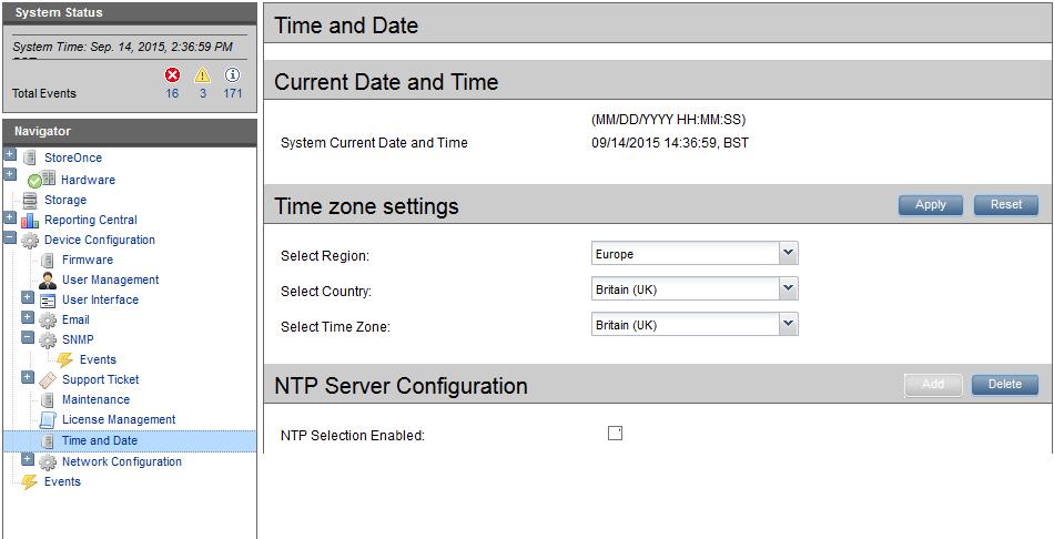 5 Setting time zone and configuring NTP server Using the StoreOnce GUI to set the time zone There is no default time zone set for your StoreOnce appliance. 1. In the Navigator, select Time and Date.