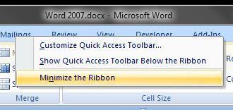 To minimize the Ribbon: Right click anywhere along the row of Tabs.