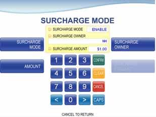 5. Operator Function 5.4.3.2 SURCHARGE MODE The SURCHARGE MODE contains the enable/disable of the surcharge warning screen and setting the surcharge amount and surcharge owner.