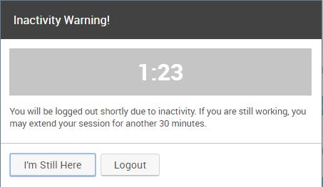 Security For security reasons, you will be timed out" after approximately 30 minutes of inactivity You will receive the following pop-up window If