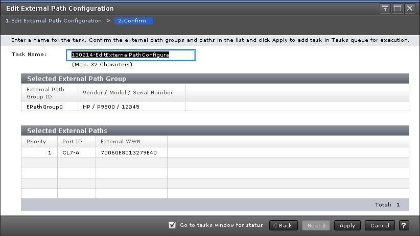 Edit External Path Configuration confirmation window Item Task Name External Path Group ID Vendor / Model / Serial Number Priority Port ID External WWN Description Identifies the operation within the