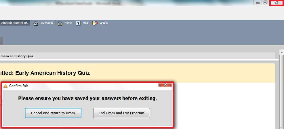 You must hit the X on the top-right of the screen, and select End Exam and Exit Program in order to stop recording. 17.