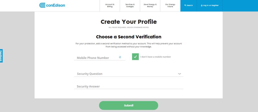 If you do not have a mobile phone number, select the box labeled I don t have a mobile number in which a new field will appear for you to choose a security question and security password.