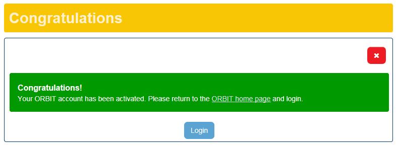 No Error Message? Security Code Accepted You are now ready to log into ORBIT! Click the login button to return to the home page.