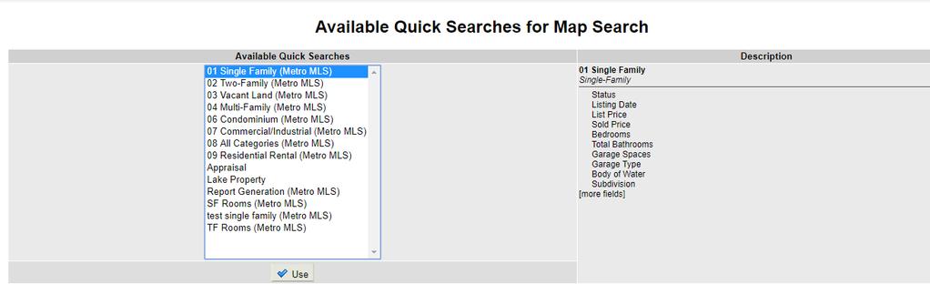 Map Search Map Search uses quick search templates based upon the property type you are searching; you