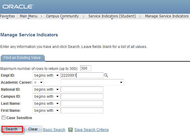 Delete a Service Indicator 15 Step 1. Step 2. Step 3. Navigate to the service indicator page. Enter the Student s ID in the ID field or use the Last Name and First Name fields.