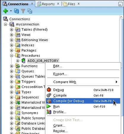 Debugging Procedures and Functions Use SQL Developer to debug PL/SQL functions and procedures. Use the Compile for Debug option to perform a PL/SQL compilation so that the procedure can be debugged.