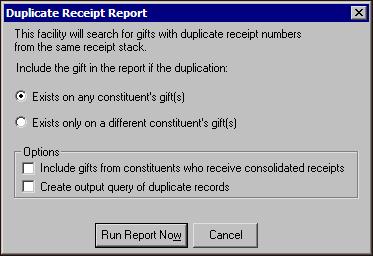 The Duplicate Receipt Report sorts first by the receipt number and then by the constituent s name.