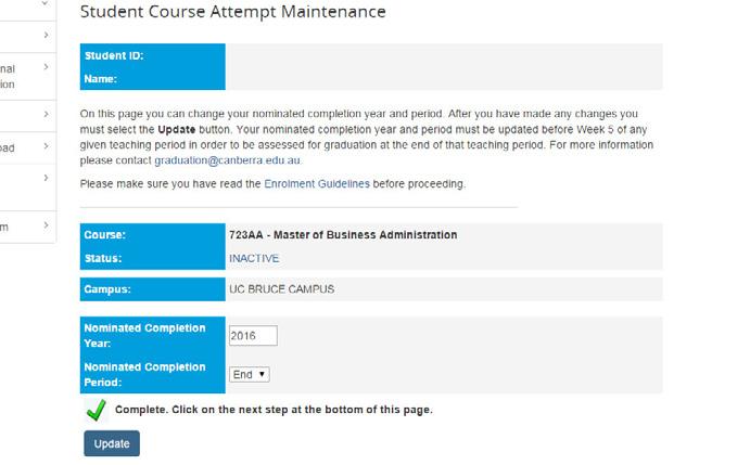 3. SET YOUR COURSE COMPLETION DATE Click on the 'Course' link: Confirm your course completion date and your course details This information is important as it is used by Student Administration and