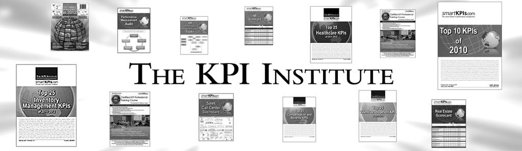 About The KPI Institute The KPI Institute is the global authority on Key Performance Indicators (KPIs) research and education, providing through its publications and training courses insights on how