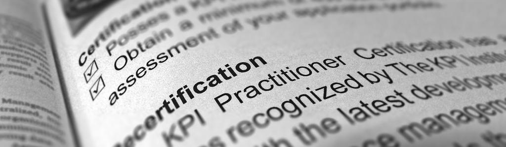 Certification Criteria For certification D Posses a KPI Professional Certification; D Obtain a minimum of 400 out of 500 points on the assessment of your application portfolio.