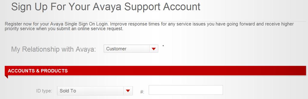 SSO CUSTOMER ACCOUNT REQUESTING A CUSTOMER SSO ACCOUNT Customers will be prompted for the following information on the Avaya Support Account page.