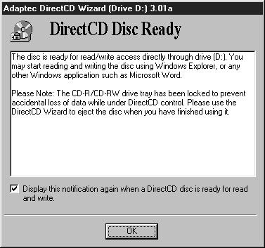 2 Turn on the camera and your computer. DirectCD Disc Ready appears on the screen. If this screen does not appear, double-click the CD icon taskbar, in the lower corner of your screen.