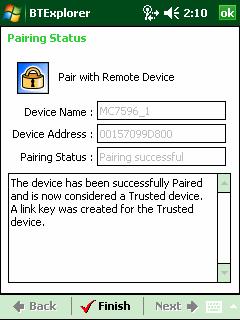 Tap the Bluetooth icon and select Show BTExplorer. The BTExplorer window appears. 2. Tap Menu > Trusted Devices. The Trusted Devices window appears. 3.