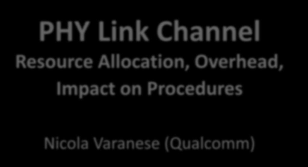 PHY Link Channel Resource Allocation, Overhead,