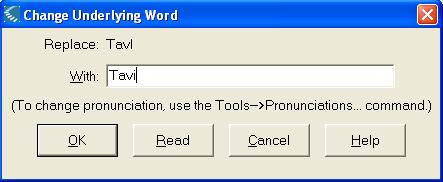 Chapter 2. Document Preparation What You See: The Change Underlying Word dialog with the underlying text, spelled Tavl.
