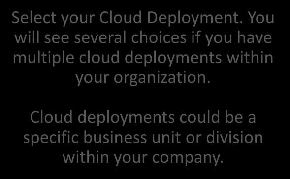 My Support: Opening a Service Request Select your Cloud Deployment.