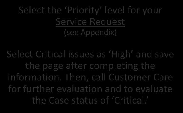 My Support: Opening a Service Request Select the Priority level for your Service Request (see
