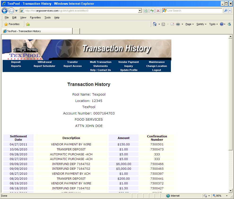 B. Transaction History TexConnect Online User Guide If you selected Transaction History from the Inquiry menu or by clicking on your account number on the Portfolio Inquiry
