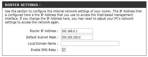 This section will allow you to change the local network settings of the router and to configure the DHCP settings. IP Address: Subnet Mask: Enter the IP address of the router.
