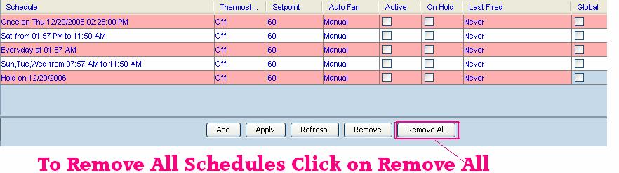 In these cases, all one has to do is to click on the row containing the schedule and then clicking on the Remove button (refer to