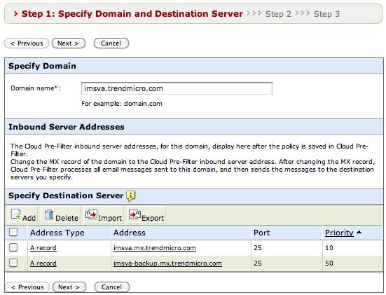Figure 9 Entering Email Domain and Message Delivery Information For each of the domains you specify, the Cloud Pre-Filter needs to know where to forward messages to.