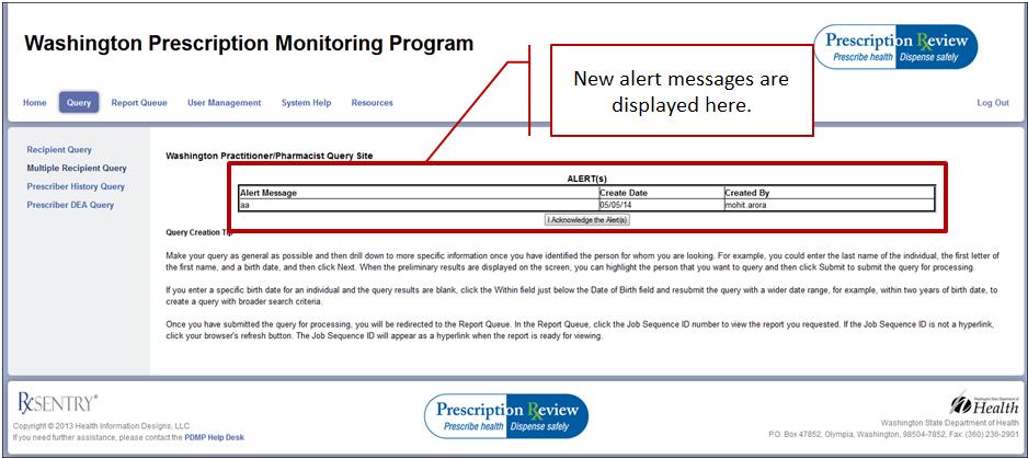 Accessing RxSentry View Alert Messages The WA PMP staff has the ability to send you alert messages. Perform the following steps to view alert messages: 1 Log in to RxSentry.