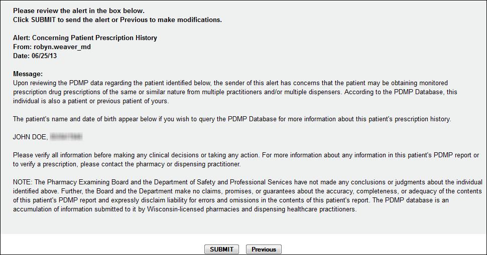 Accessing PDMP Data 2 From the Recipient Report window, click Create Alert. A window similar to the following is displayed: 3 Click Submit. 4 Review the information displayed on this window.
