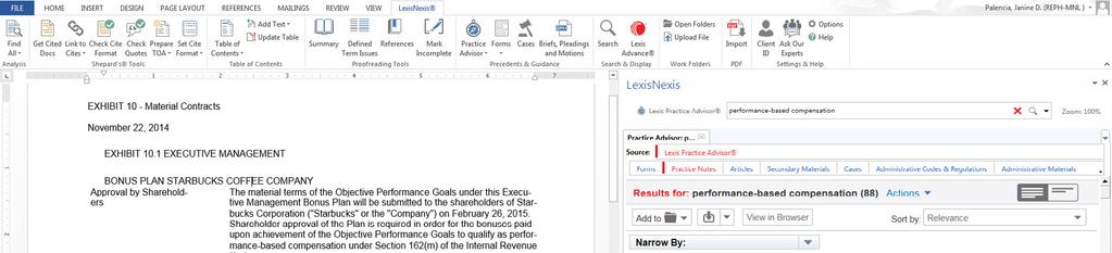 Lexis for Microsoft Office Toolbar with Lexis Practice Advisor performance-based compensation performance-based compensation The steps you take in your work flow seamlessly together when you use the