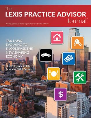 Summer 2016 The Lexis Practice Advisor Journal Practical Guidance Backed by Lexis Practice Advisor Experts Lexis Practice Advisor subscribers stay on the cutting edge of legal trends and newsworthy