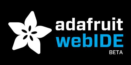 Adafruit WebIDE Created by Tyler Cooper
