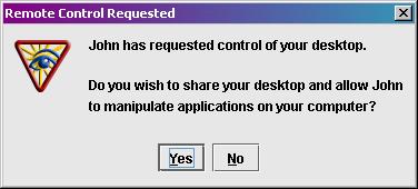 You must acknowledge this message by clicking Yes before a participant or moderator will be given remote control of your desktop.