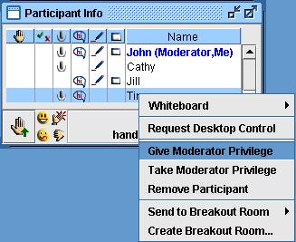 2. Right-click (Click+Control) on the participant s name and select Give Moderator Privilege from the menu that appears.