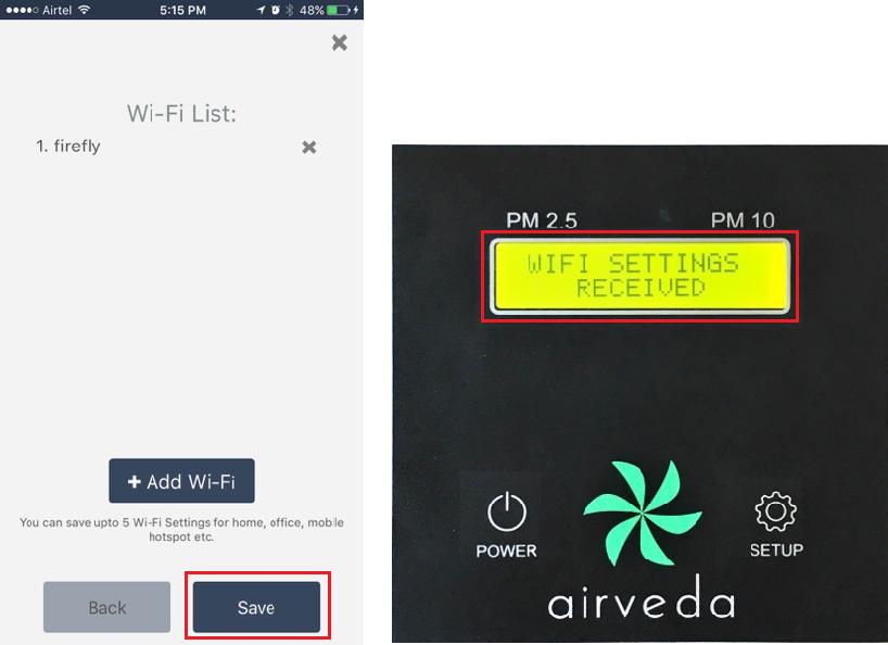 Step 8: Add up-to 5 Wi-Fi credentials You will see a screen with Wi-Fi List: listing the Wi-Fi you have just added. You can go ahead and add another Wi-Fi credential by pressing Add Wi-Fi.